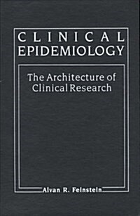 Clinical Epidemiology: The Architecture of Clinical Research (Hardcover, 2nd)