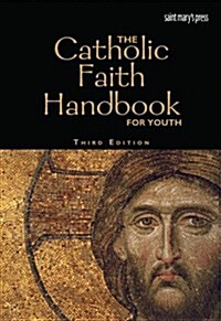 The Catholic Faith Handbook for Youth, Third Edition (paperback) (Paperback, 3)