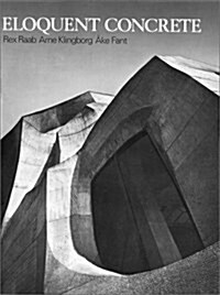 Eloquent Concrete: How Rudolph Steiner Employed Reinforced Concrete (Paperback)