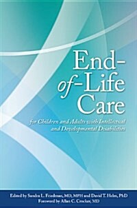 End-of-Life Care for Children and Adults with Intellectual and Developmental Disabilities (Hardcover, 1)