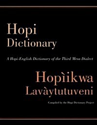 Hopi Dictionary/Hopiikwa Lavaytutuveni: A Hopi-English Dictionary of the Third Mesa Dialect (Hardcover, 0)