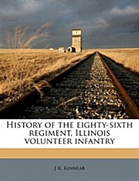 History of the eighty-sixth regiment, Illinois volunteer infantry (Paperback)