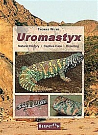 Uromastyx: Natural History, Captive Care, Breeding (Spiny-Tailed Lizards) (Hardcover)