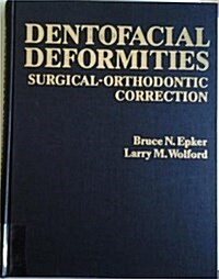 Dentofacial Deformities: Surgical-orthodontic Correction (Hardcover)