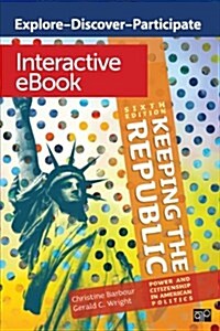 Keeping the Republic: Interactive eBook Power and Citizenship in American Politics (Pamphlet, Second)