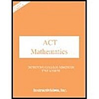 Act Mathematics: Improving College Admission Test Scores (Paperback)