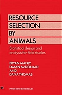 Resource Selection by Animals: Statistical Design and Analysis for Field Studies (Paperback, Softcover Repri)