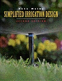 Simplified Irrigation Design: Professional Designer and Installer Version Measurements in Imperial (U.S.and Metric) (Paperback, 2nd)