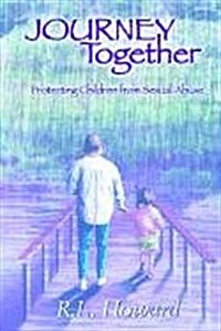 Journey Together: Protecting Children from Sexual Abuse (Paperback)