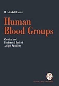 Human Blood Groups: Chemical and Biochemical Basis of Antigen Specificity (Paperback, 1)