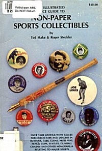 An Illustrated Price Guide to Non-Paper Sports Collectibles (Paperback, 0)