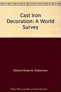 Cast Iron Decoration (Paperback, Edition Unstated)