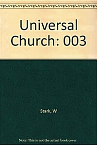 The Sociology of Religion: The Universal Church (Hardcover)