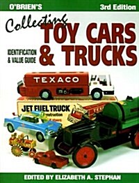 OBriens Collecting Toy Cars and Trucks: Identification & Value Guide (Collecting Toy Cars & Trucks) (Paperback, 3rd Rev)