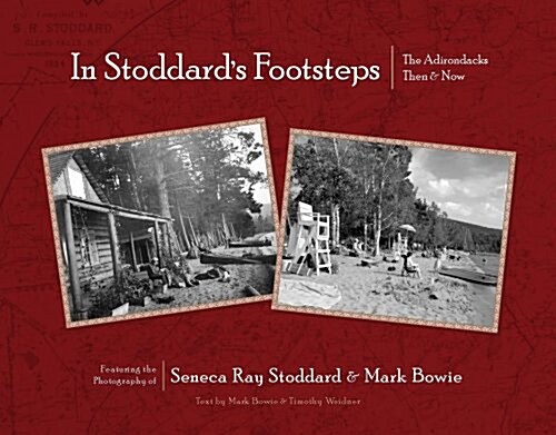 In Stoddards Footsteps: The Adirondacks: Then & Now (Paperback)