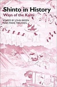 Shinto in History: Ways of the Kami (Paperback)