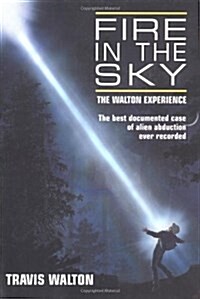 Fire in the Sky: The Walton Experience (Paperback, 3rd)
