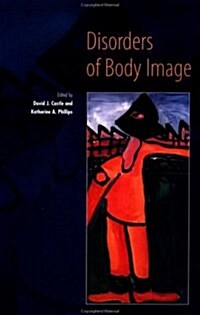 Disorders of Body Image (Hardcover, 1)