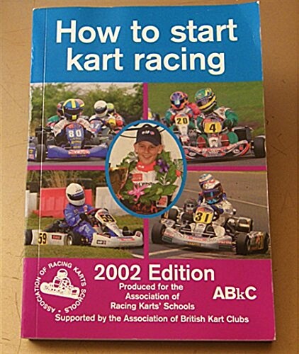 How to Start Kart Racing: Produced for the Association of Racing Karts Schools (Paperback, Revised)