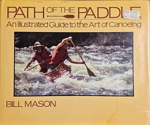 Path of the Paddle: An Illustrated Guide to the Art of Canoeing (Hardcover)