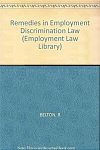 Remedies in Employment Discrimination Law (Employment Law Library) (Paperback, 1)