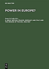 Great Britain, France, Germany and Italy and the Origins of the EEC, 1952-1957 (Hardcover, Reprint 2012)