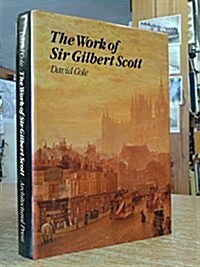 The Work of Sir Gilbert Scott (Hardcover, illustrated edition)