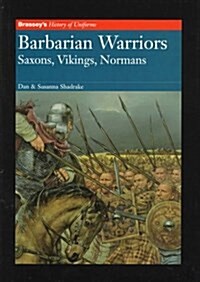 Barbarian Warriors: Saxons, Vikings, Normans (Brasseys History of Uniforms) (Hardcover, 1st English ed)