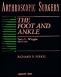 Arthroscopic Surgery: The Foot and Ankle (Arthroscopic Surgery Series) (Hardcover)