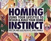 Homing Instinct: Using Your Lifestyle to Design and Build Your Home (Hardcover, First Printing)