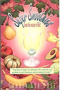 Super Smoothies!: Taste the Nectar of Life (Paperback)