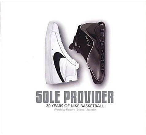 [중고] Sole Provider: Thirty Years of Nike Basketball (Hardcover, 1st)