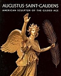 Augustus Saint-Gaudens: American Sculptor of the Gilded Age (Paperback)