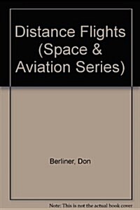 Distance Flights (Space & Aviation Series) (Library Binding)