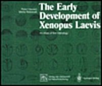 Early Development of Xenopus Laevis: An Atlas of the Histology (Hardcover, 1)