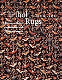 Tribal Rugs: A Complete Guide to Nomadic and Village Carpets (Hardcover)
