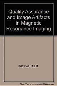 Quality Assurance and Image Artifacts in Magnetic Resonance Imaging (Paperback)