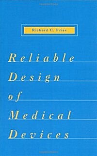 Reliable Design of Medical Devices (Hardcover)