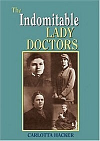 The Indomitable Lady Doctors (Paperback)