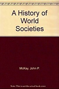 A History of World Societies (Hardcover, 4th)