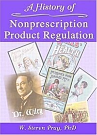 A History of Nonprescription Product Regulation (Paperback, 0)