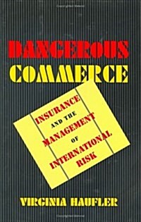 Dangerous Commerce: Insurance and the Management of International Risk (Hardcover, 1)