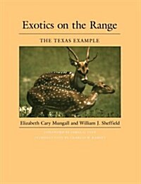 Exotics on the Range: The Texas Example (Louise Lindsey Merrick Natural Environment) (Hardcover, 1st)