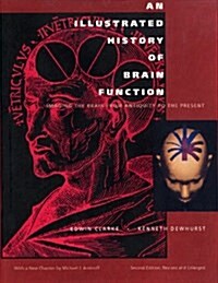 An Illustrated History of Brain Function: Imaging the Brain from Antiquity to the Present (Norman Neurosciences Series,  3) (Hardcover, 2)