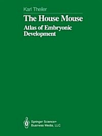 The House Mouse: Atlas of Embryonic Development (Hardcover)