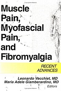 Muscle Pain, Myofascial Pain, and Fibromyalgia: Recent Advances (Journal of Musculoskeletal Pain) (Hardcover, 1)