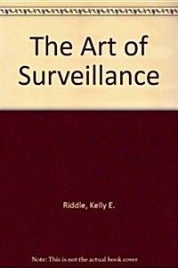 The Art of Surveillance (Paperback, 2 Updated)