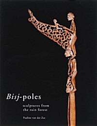 Bisj Poles: Sculptures From the Rain Forest (Paperback)