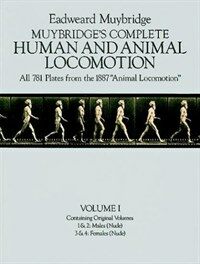 Muybridge's Complete human and animal locomotion : all 781 plates from the 1887 Animal locomotion