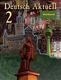Deutsch Aktuell 2: Workbook (Paperback, 4th Workbk)